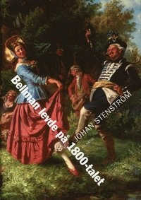 Bellman levde på 1800-talet; Johan Stenström; 2010
