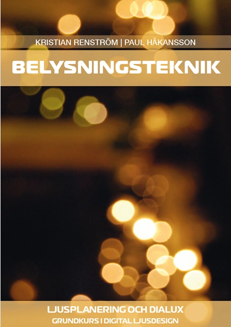 Belysningsteknik; Paul Håkansson, Kristian Renström; 2025