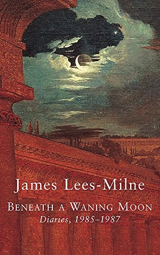 Beneath a Waning Moon: Diaries, 1985-1987; James Leessmilne; 2003