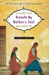 Beneath My Mother's Feet; Amjed Qamar; 2008