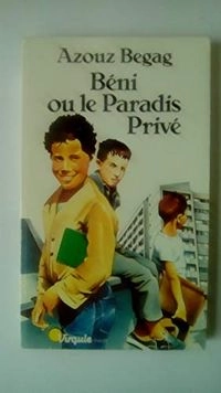 Béni ou le paradis privé : roman; Azouz Begag; 1989