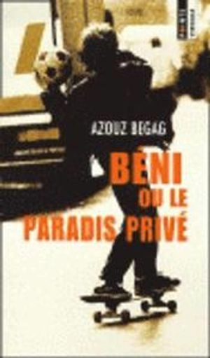 Béni ou le paradis privé : roman; Azouz Begag; 1989