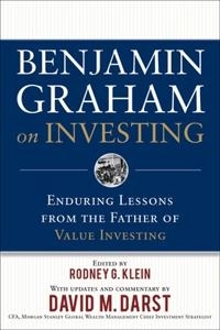 Benjamin Graham on Investing: Enduring Lessons from the Father of Value Investing; Benjamin Graham, Rodney Klein; 2009