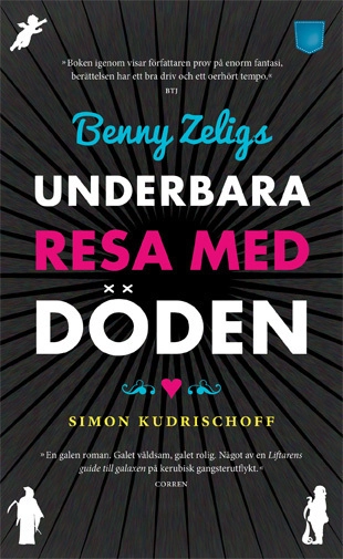 Benny Zeligs underbara resa med döden; Simon Kudrischoff; 2013
