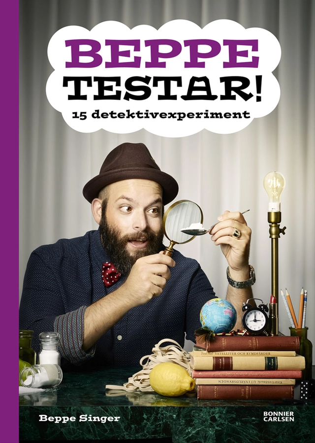 Beppe testar! 15 detektivexperiment; Beppe Singer; 2016