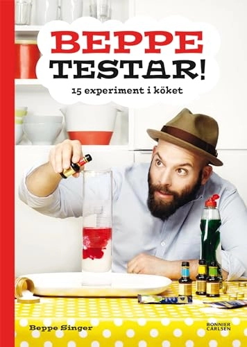 Beppe testar! 15 experiment i köket; Beppe Singer; 2015