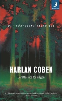 Berätta inte för någon : det förflutna jagar dig; Harlan Coben; 2004