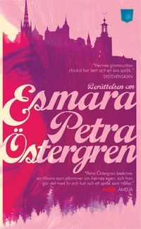 Berättelsen om Esmara; Petra Östergren; 2011