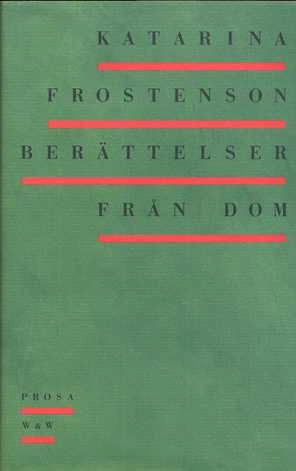 Berättelser från dom : prosa; Katarina Frostenson; 1992