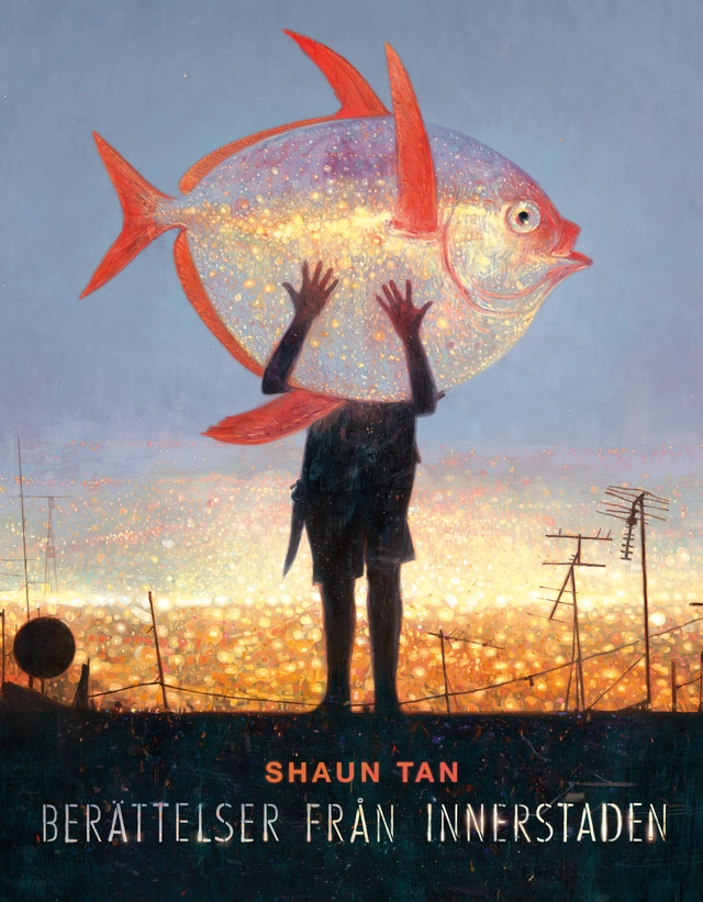 Berättelser från innerstaden; Shaun Tan; 2019