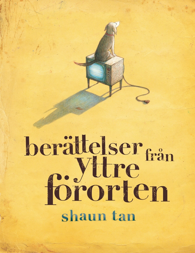 Berättelser från yttre förorten; Shaun Tan; 2019