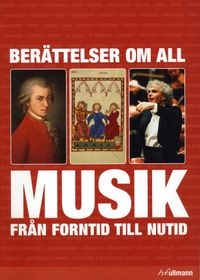 Berättelser om all musik från forntid till nutid; Maria Lord, John Snelson; 2008