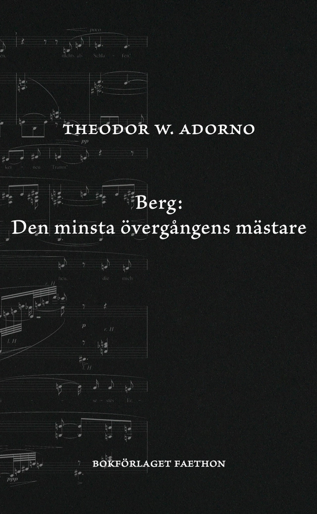Berg: Den minsta övergångens mästare; Theodor W. Adorno; 2024