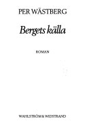 Bergets källa : roman; Per Wästberg; 1987
