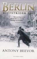 Berlin : slutstriden 1945; Antony Beevor; 2006