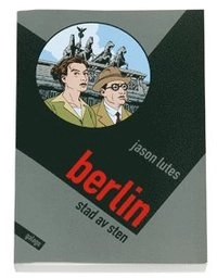 Berlin : stad av sten; Jason Lutes; 2007