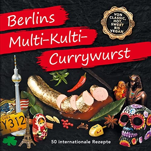 Berlins Multi-Kulti-Currywurst; Heinz Imhof; 2022
