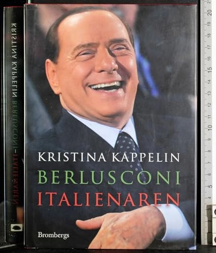 Berlusconi : italienaren; Kristina Kappelin; 2010