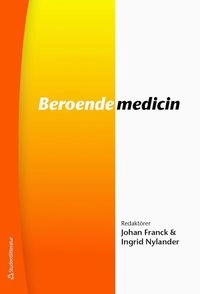 Beroendemedicin; Johan Franck, Ingrid Nylander, Olof Beck, Kristina Berglund, Solvig Ekblad, Maria Ellgren, Ulf J. Eriksson, Charlotte Erlanson-Albertsson, Claudia Fahlke, Hans Gilljam, Leif Grönbladh, Mona Göransson, Mathias Hallberg, Anders Helander, Orsolya Hoffman, Anders Håkansson, Elisabet Jerlhag Holm, Kai Knudsen, Martin Kåberg, Håkan Leifman, Christer Lidman, Åsa Magnusson, Marja Mattila Evenden, Fred Nyberg, Lars Oreland, Erika Roman, Anne-Lie Svensson, Bo Söderpalm, Ingemar Thiblin, Parri Wentzel, Agneta Öjehagen; 2015
