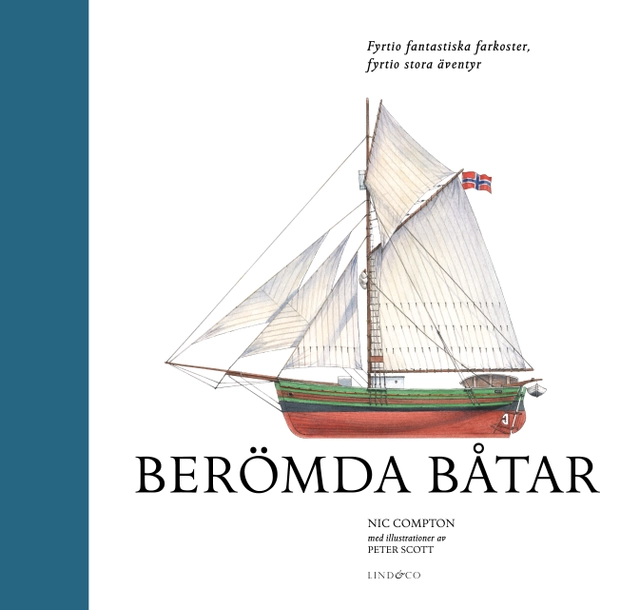 Berömda båtar : fyrtio fantastiska farkoster, fyrtio stora äventyr; Nic Compton; 2017