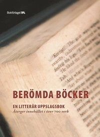 Berömda böcker : en litterär uppslagsbok : återger innehållet i över 700 verk; Britt Dahlström; 2002
