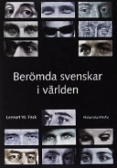 Berömda svenskar i världen; Lennart W Frick; 2001