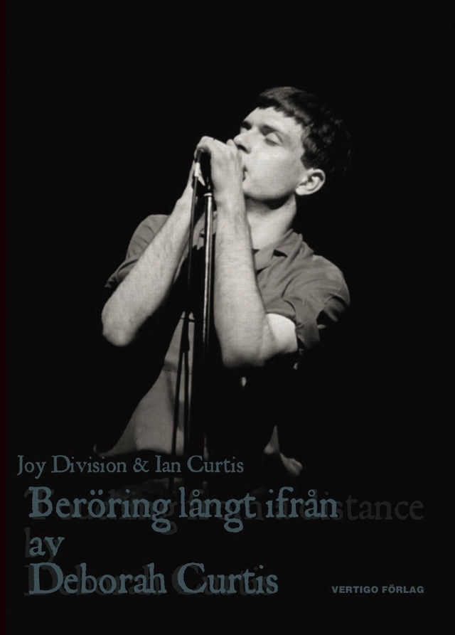 Beröring långt ifrån : Ian Curtis och Joy Division; Deborah Curtis; 2007