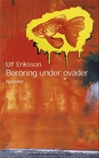 Beröring under oväder; Ulf Eriksson; 2003