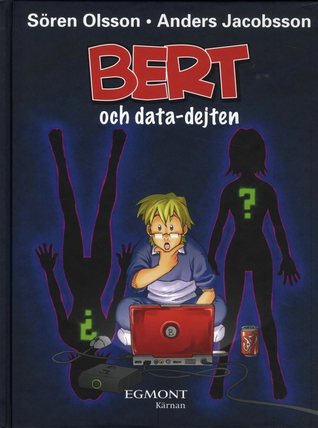 Bert och data-dejten; Sören Olsson, Anders Jacobsson; 2010