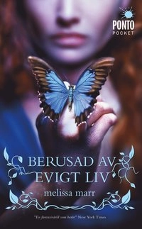 Berusad av evigt liv; Melissa Marr; 2012