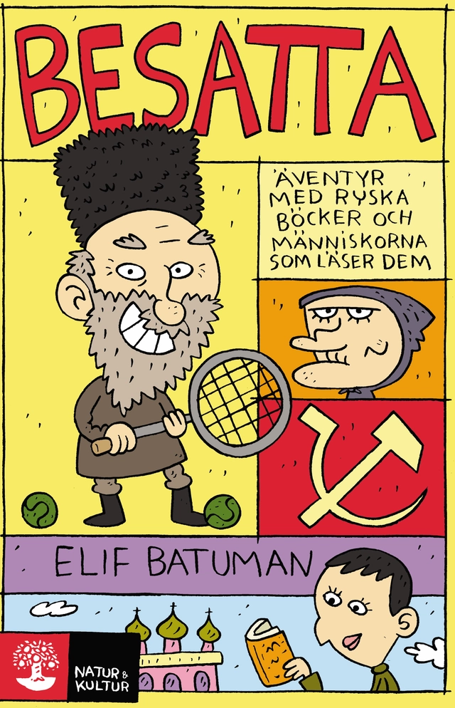 Besatta : äventyr med ryska böcker och människorna som läser dem; Elif Batuman; 2012
