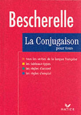 Bescherelle : la conjugaison pour tous : dictionnaire de 12 000 verbes; Michel Arrivé; 1997