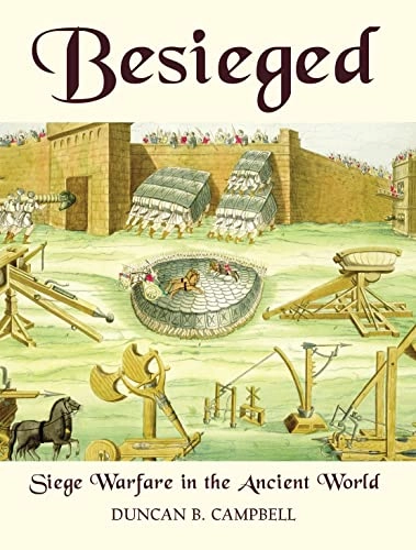 Besieged : siege warfare in the ancient world; Duncan B. Campbell; 2006