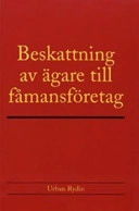 Beskattning av ägare till fåmansföretag; Urban Rydin; 2006