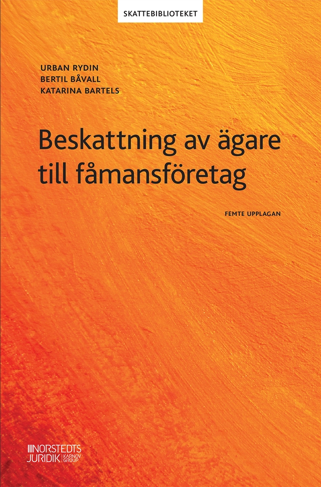 Beskattning av ägare till fåmansföretag; Urban Rydin, Bertil Båvall, Katarina Bartels; 2022