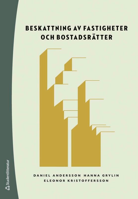 Beskattning av fastigheter och bostadsrätter : inkomstskatt, mervärdesskatt, fastighetsskatter och punktskatter; Daniel Andersson, Hanna Grylin, Eleonor Kristoffersson; 2025