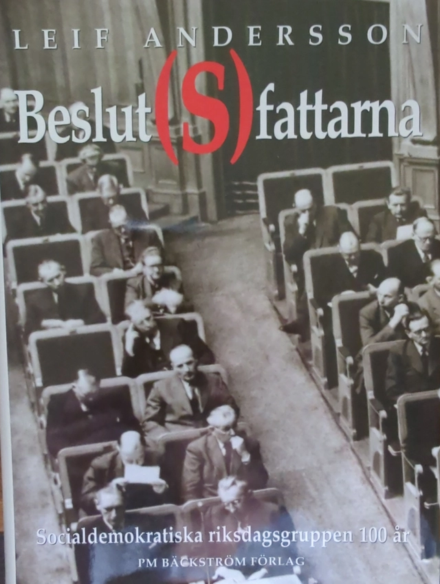 Beslut(s)fattarna : Socialdemokratiska riksdagsgruppen 100 år; Leif Andersson; 1996