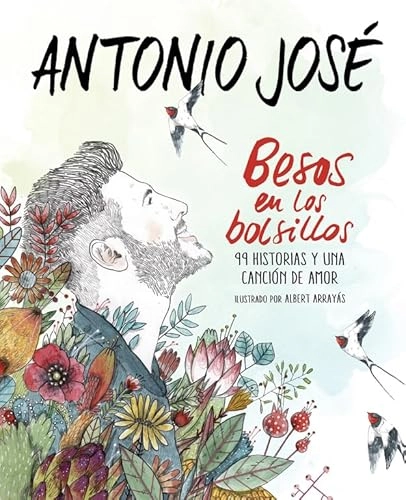 Besos en los bolsillos: 99 historias y una canción de amor; Antonio José; 2016