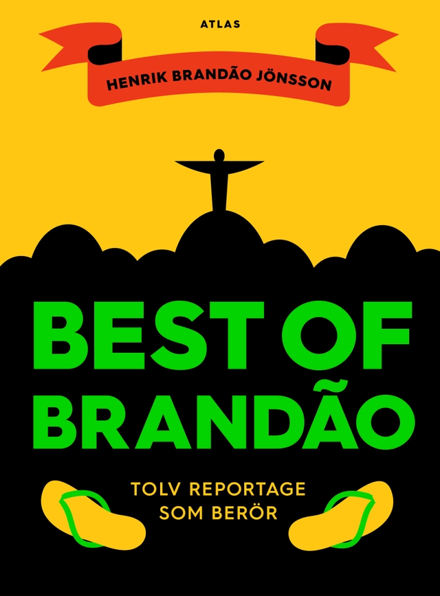 Best of Brandao : tolv reportage som berör; Henrik Brandao Jönsson; 2016