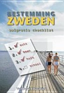 Bestemming Zweden : emigratie checklist; Ben Heerland; 2009