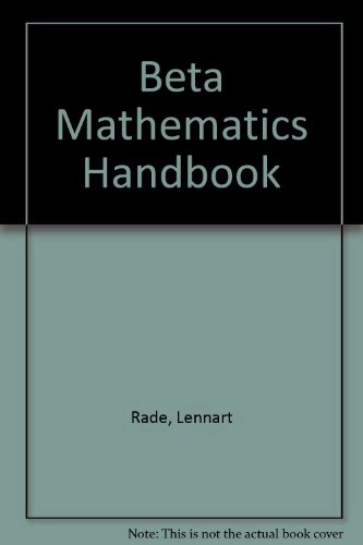 Beta : mathematics handbook : concepts, theorems, methods, algorithms, formulas, graphs, tables; Lennart Råde; 1988