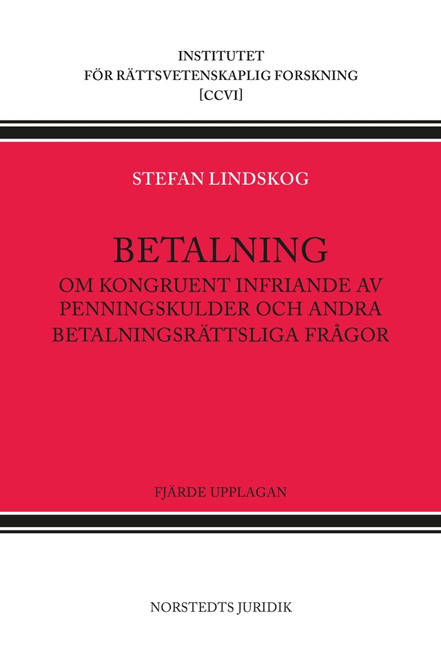 Betalning : om kongruent infriande av penningskulder och andra betalningsrättsliga frågor; Stefan Lindskog; 2026