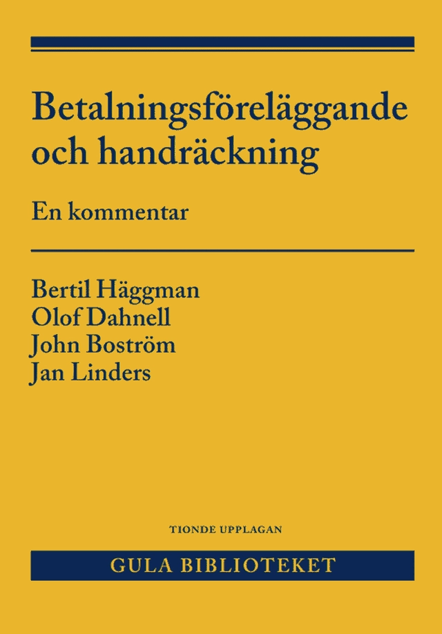 Betalningsföreläggande och handräckning : En kommentar; Bertil Häggman, John Boström, Jan Linders, Olof Dahnell; 2025