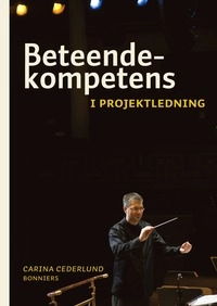 Beteendekompetens i projektledning; Carina Cederlund; 2010