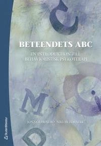 Beteendets ABC : en introduktion till behavioristisk psykoterapi; Jonas Ramnerö, Niklas Törneke; 2006