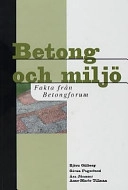 Betong och miljö : fakta från Betongforum; Christopher Gillberg; 1999