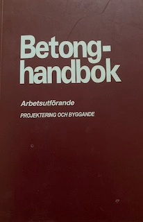 Betonghandbok; Piroska von Gegerfelt, Svensk byggtjänst; 2006