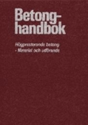 Betonghandbok - Högpresterande betong. Material och utförande; Nils Petersons, Christer Ljungkrantz; 2000