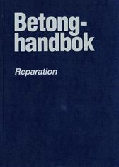 Betonghandbok - reparation; Göran Möller, Paul Samuelsson, Sven G. Bergström; 1988