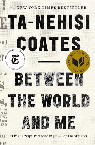 Between the World and Me; Ta-Nehisi Coates; 2017